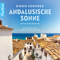 Andalusische Sonne - Urlaubskrimi, Band 2 (ungekürzt) - Diego Sánchez - Hörbuch