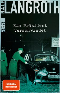 Ein Präsident verschwindet - Ralf Langroth - E-Book