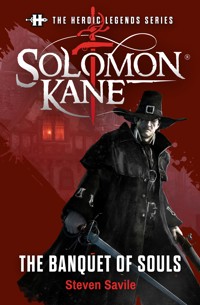The Heroic Legends Series - Solomon Kane: The Banquet of Souls - Steven Savile - E-Book