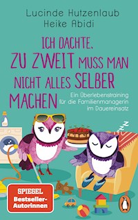 Ich dachte, zu zweit muss man nicht alles selber machen - Heike Abidi - E-Book