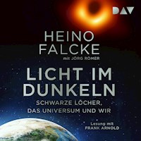 Licht im Dunkeln. Schwarze Löcher, das Universum und wir - Heino Falcke - Hörbuch