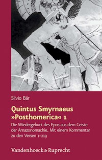 Quintus Smyrnaeus »Posthomerica« 1 - Silvio Bär - E-Book
