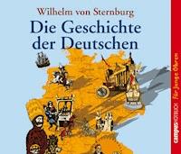 Die Geschichte der Deutschen - Wilhelm von Sternburg - Hörbuch