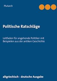 Politische Ratschläge - Plutarch - E-Book