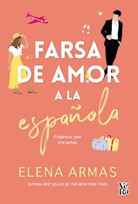 Farsa de amor a la española - Elena Armas - E-Book