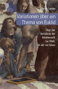 Variationen über ein Thema von Euklid - Martin Lemke - E-Book