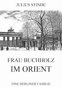 Frau Buchholz im Orient - Julius Stinde - E-Book