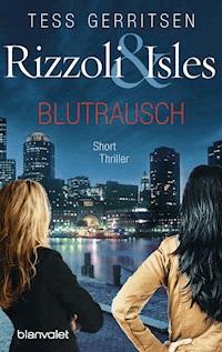 Rizzoli & Isles - Blutrausch - Tess Gerritsen - E-Book
