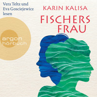 Fischers Frau - Roman (Ungekürzte Lesung) - Karin Kalisa - Hörbuch
