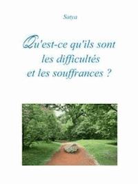 Qu'est-ce qu'ils sont les difficultés et les souffrances ? - Satya - E-Book