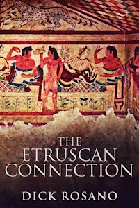 The Etruscan Connection - Dick Rosano - E-Book