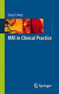MRI in Clinical Practice - Gary Liney - E-Book