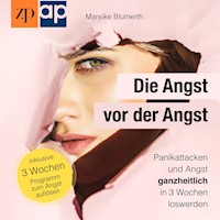 Die Angst vor der Angst – Panikattacken und Angst ganzheitlich in 3 Wochen loswerden - Mareike Blumerth - Hörbuch