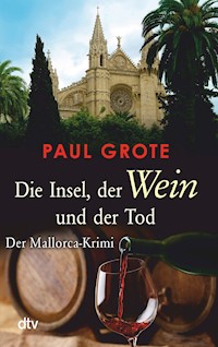Die Insel, der Wein und der Tod - Paul Grote - E-Book