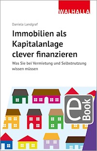 Immobilien als Kapitalanlage clever finanzieren - Daniela Landgraf - E-Book