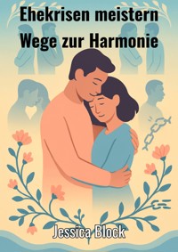 Ehekrisen meistern - Jessica Block - E-Book