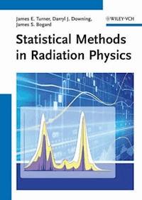 Statistical Methods in Radiation Physics - James E. Turner - E-Book