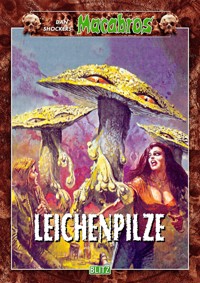 Macabros 026: Leichenpilze - Dan Shocker - E-Book