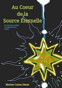 Au Coeur de la Source Eternelle - Marion Conan Diane - E-Book