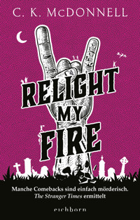 Relight My Fire - C. K. McDonnell - E-Book
