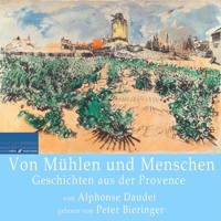 Von Mühlen und Menschen: - Alphonse Daudet - Hörbuch