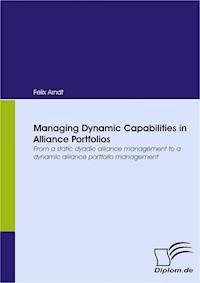 Managing Dynamic Capabilities in Alliance Portfolios - Felix Arndt - E-Book