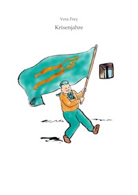 Krisenjahre - Vera Frey - E-Book