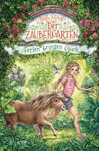 Der Zaubergarten – Ferien bringen Glück - Nelly Möhle - E-Book