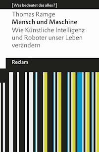 Mensch und Maschine. Wie Künstliche Intelligenz und Roboter unser Leben verändern - Thomas Ramge - E-Book