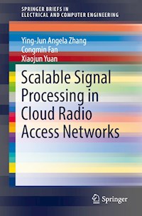 Scalable Signal Processing in Cloud Radio Access Networks - Ying-Jun Angela Zhang - E-Book