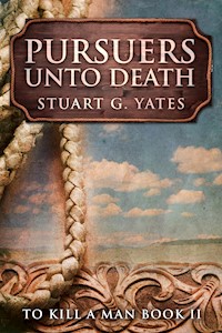 Pursuers Unto Death - Stuart G. Yates - E-Book
