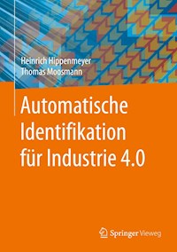 Automatische Identifikation für Industrie 4.0 - Heinrich Hippenmeyer - E-Book