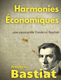 Harmonies Économiques - Frederic Bastiat - E-Book