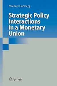 Strategic Policy Interactions in a Monetary Union - Michael Carlberg - E-Book