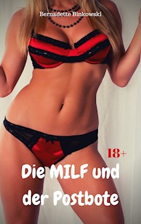 Die MILF und der Postbote - Bernadette Binkowski - E-Book