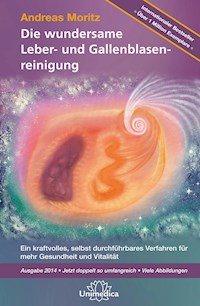 Die wundersame Leber- und Gallenblasenreinigung - Andreas  Moritz - E-Book