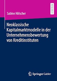 Neoklassische Kapitalmarktmodelle in der Unternehmensbewertung von Kreditinstituten - Sabine Hölscher - E-Book