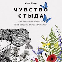 Чувство стыда: Как перестать бояться быть неправильно воспринятым - Ilse Sand - Hörbuch