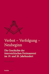 Verbot, Verfolgung und Neubeginn - Helmut Reinalter - E-Book
