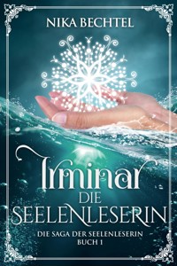 Irminar Die Seelenleserin - Nika Bechtel - E-Book