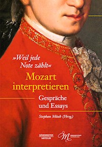 »Weil jede Note zählt«. Mozart interpretieren -  - E-Book