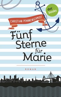 Freundinnen für's Leben - Roman 1: Fünf Sterne für Marie - Christian Pfannenschmidt - E-Book