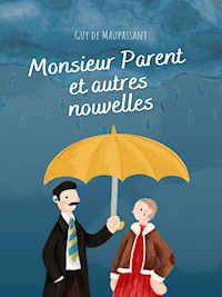 Monsieur Parent et autres nouvelles - Guy de Maupassant - E-Book
