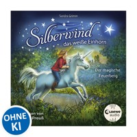 Silberwind, das weiße Einhorn (Band 2) - Der magische Feuerberg - Sandra Grimm - Hörbuch