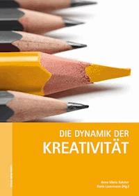 Die Dynamik der Kreativität -  - E-Book