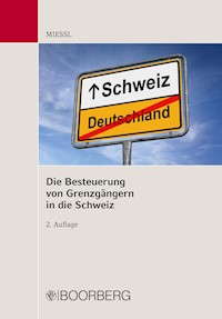 Die Besteuerung von Grenzgängern in die Schweiz - Gerold Miessl - E-Book