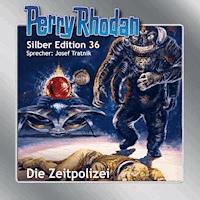 Perry Rhodan Silber Edition 36: Die Zeitpolizei - William Voltz - Hörbuch