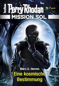 Mission SOL 7: Eine kosmische Bestimmung - Marc A. Herren - E-Book