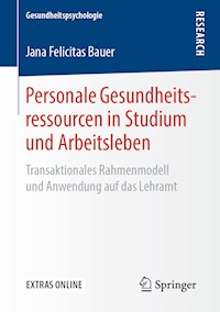 Personale Gesundheitsressourcen in Studium und Arbeitsleben - Jana Felicitas Bauer - E-Book