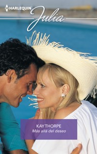 Más allá del deseo - Kay Thorpe - E-Book